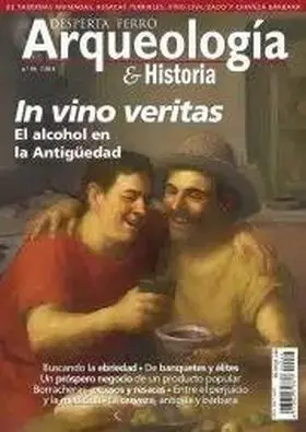 Arqueología y Historia In Vino Veritas el Alcohol en la Actualidad