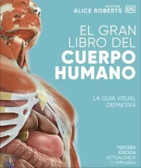El Gran Libro del Cuerpo Humano. Edicion Actualizada y Ampliada