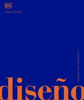 Diseño. La Historia Visual Definitiva