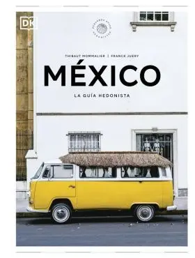 Mexico la Guia Hedonista