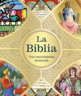 Biblia, La: una Enciclopedia Ilustrada