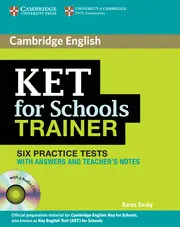 Ket For Schools Trainer Six Practice Tests With Answers, Teacher S Notes And Au