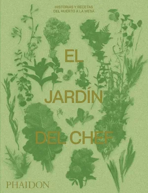 El Jardin del Chef: Historias y Recetas del H