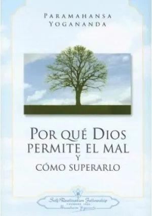 Por que Dios Permite el Mal y Como Superarlo