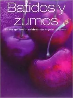 Batidos y Zumos. Recetas Apetitosas