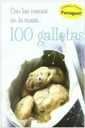 Con las Manos en la Masa... 100 Galletas