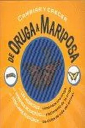 Cambiar y Crecer de Oruga a Mariposa
