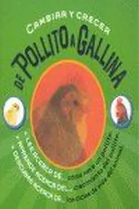 Cambiar y Crecer de Pollito a Gallina