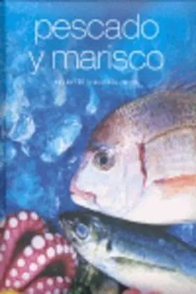 Pescados y Mariscos. Mas de 100 Irresistibles Rece