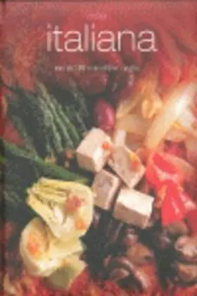 Cocina Italiana. Mas de 100 Irresistibles Recetas
