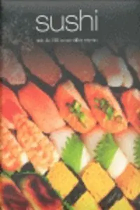 Sushi. Mas de 100 Irresistibles Recetas