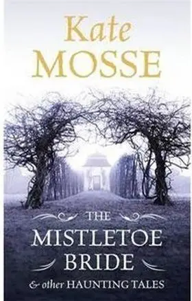Mistletoe Bride And Other Haunting Tales