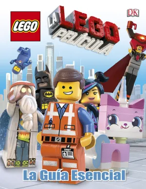 Lego la Pelicula Guia Esencial