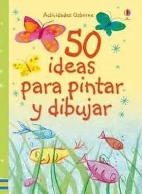 50 Ideas para Dibujar y Pintar