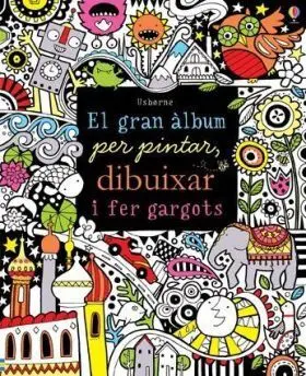 El Gran Album Per Pintar, Dibuixar I Fer Gargots