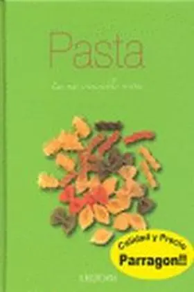 Pasta. Las Mas Irresistibles Recetas