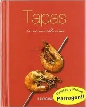 Tapas. Las Mas Irresistibles Recetas