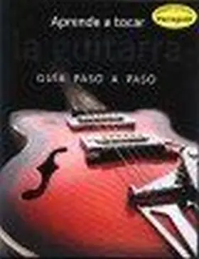 Aprende a Tocar la Guitarra. Guia Paso a Paso