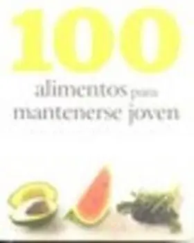 100 Alimentos para Manterse Joven