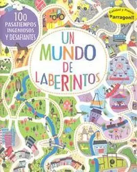 Un Mundo de Laberintos-100 Pasatiempos Ingeniosos
