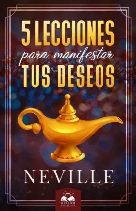 Lecciones para Manifestar Tus Deseos Lessons To Express Your Des