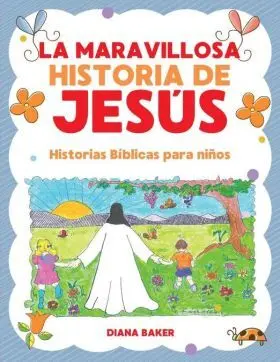 La Maravillosa Historia de Jesus