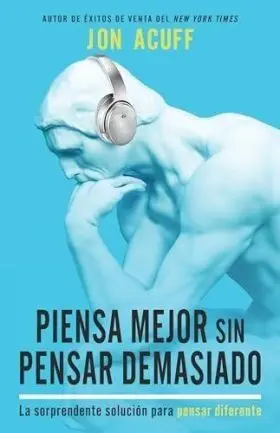 Piensa Mejor sin Pensar Demasiado