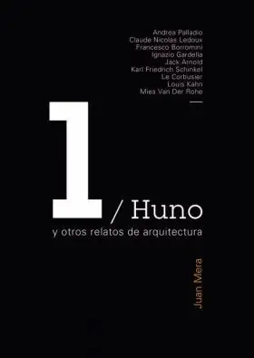 Huno y Otros Relatos de Arquitectura