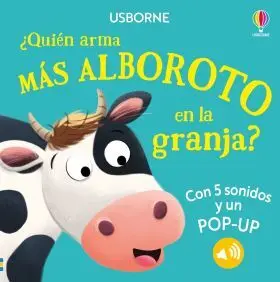 ¿Quièn Arma Más Alboroto en la Granja?