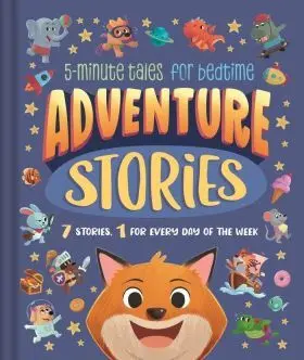 Adventure Stories. For Bedtime (0-5 Years)