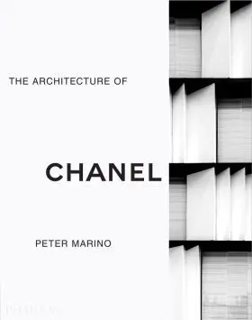 Peter Marino The Architecture Of Chanel Luxury Edition