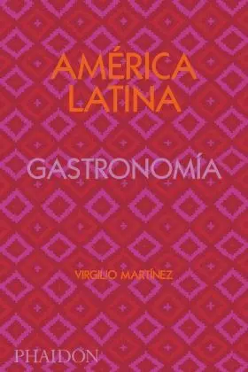 America Latina Gatronomia. Edicion Firmada