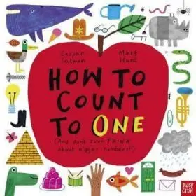 How To Count To One : (And Dont Even Think About Bigger Numbers!)