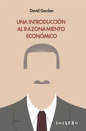 Una Introduccion Al Razonamiento Economico
