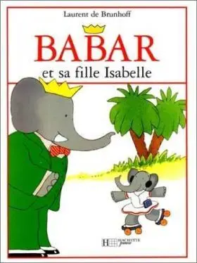 Babar Et Sa Fille Isabelle