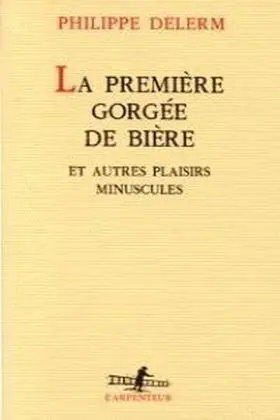 La Premiere Gorgee de Biere Et Autres Plaisirs Min