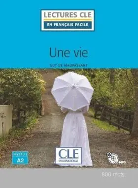 Une Vie - Niveau 2/A2 - Livre+Cd Audio