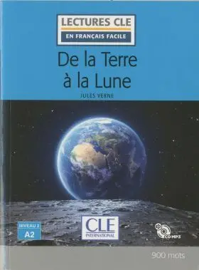 De la Terre a la Lune - Niveau 2/A2 - Livre + Cd