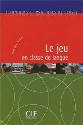 Le Jeu en Classe de Langue