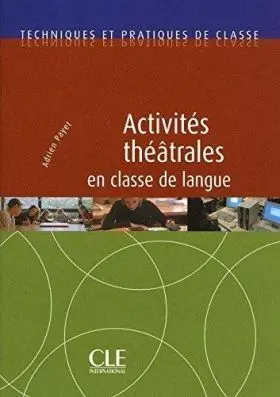 Activites Theâtrales en Classe de Langue