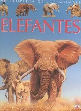 Los Elefantes. Enciclopedia de los Animales