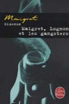 Maigret Lognon Et les Gangsters