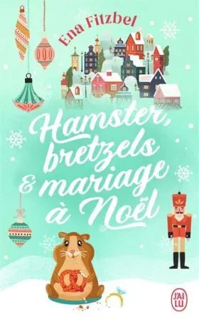 Hamster Bretzels Et Mariage a Noel