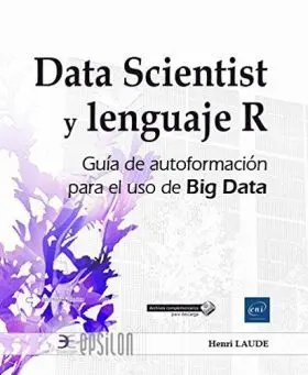Data Scientist y Lenguaje R. Guia de Autoformacion