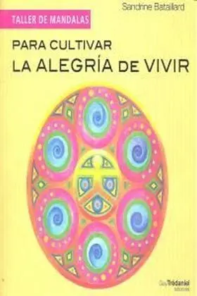 Para Cultivar la Alegria de Vivir
