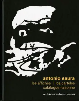 Antonio Saura. Les Affiches I los Carteles