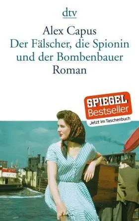 Der Fälscher, Die Spionin Und Der Bombenbauer