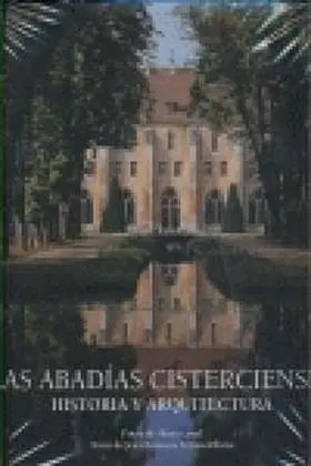Abadias Cistercienses, las. Historia y Arquitectur