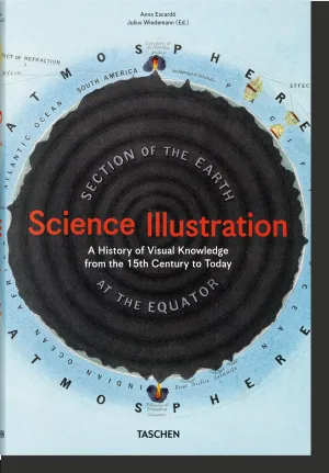Science Illustration. A History Of Visual Knowledge From The 15Th Century To Tod