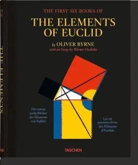 Oliver Byrne. The First Six Books Of The Elements Of Euclid